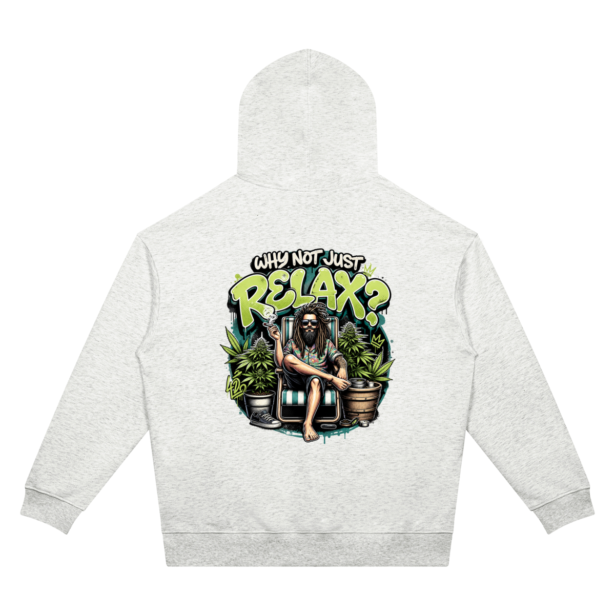 Why Not Just Relax Two-Sided Graphic Hoodie