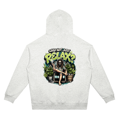 Why Not Just Relax Two-Sided Graphic Hoodie
