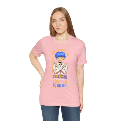 Anime Skeptic T‑Shirt — "People Who Don’t Like Anime Should Not Be Trusted" Graphic Tee