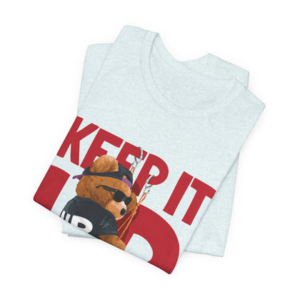 Keep It Up Bear Graphic Tee — Retro Streetwear Teddy T-Shirt