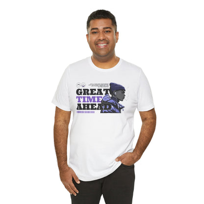 Great Times Ahead Graphic Tee — Motivational Streetwear T‑Shirt