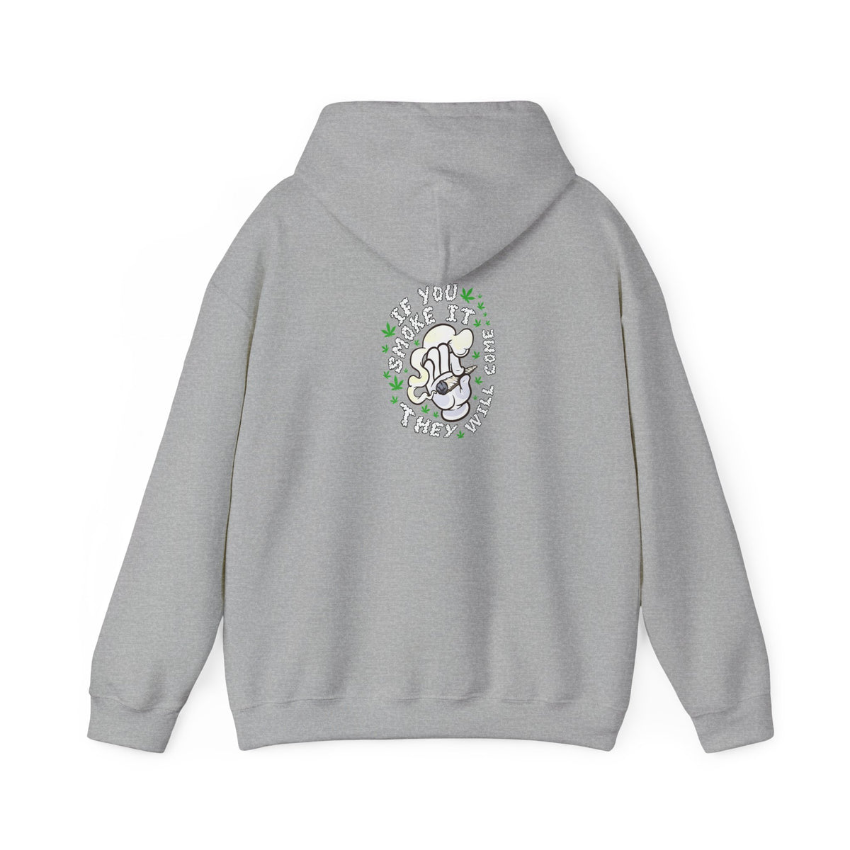 "If You Smoke It They Will Come" Hooded Sweatshirt
