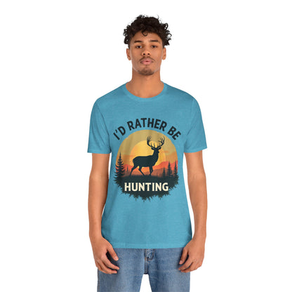 I'd Rather Be Hunting T‑Shirt — Deer Sunset Outdoor Hunting Tee