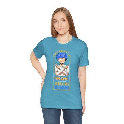 Anime Skeptic T‑Shirt — "People Who Don’t Like Anime Should Not Be Trusted" Graphic Tee