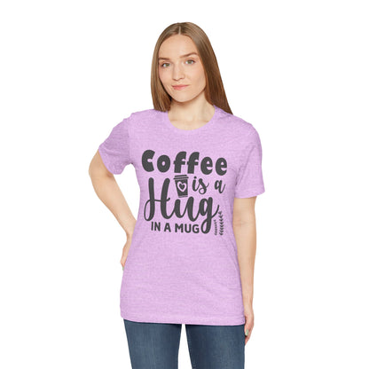 Coffee Is a Hug in a Mug T-Shirt — Funny Coffee Lover Tee