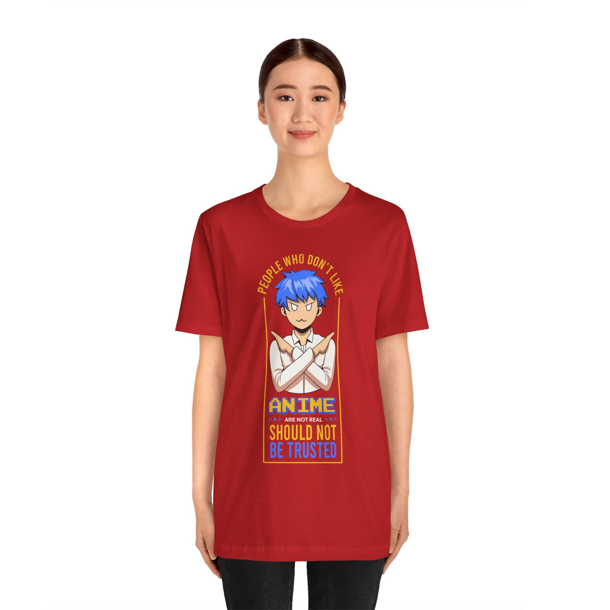 Anime Skeptic T‑Shirt — "People Who Don’t Like Anime Should Not Be Trusted" Graphic Tee