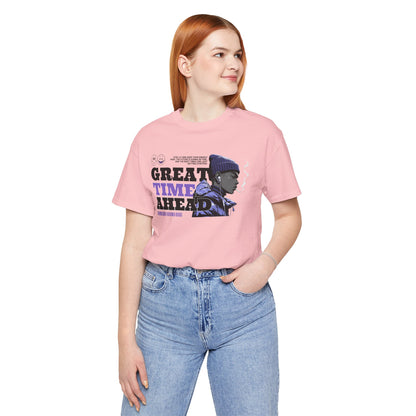 Great Times Ahead Graphic Tee — Motivational Streetwear T‑Shirt