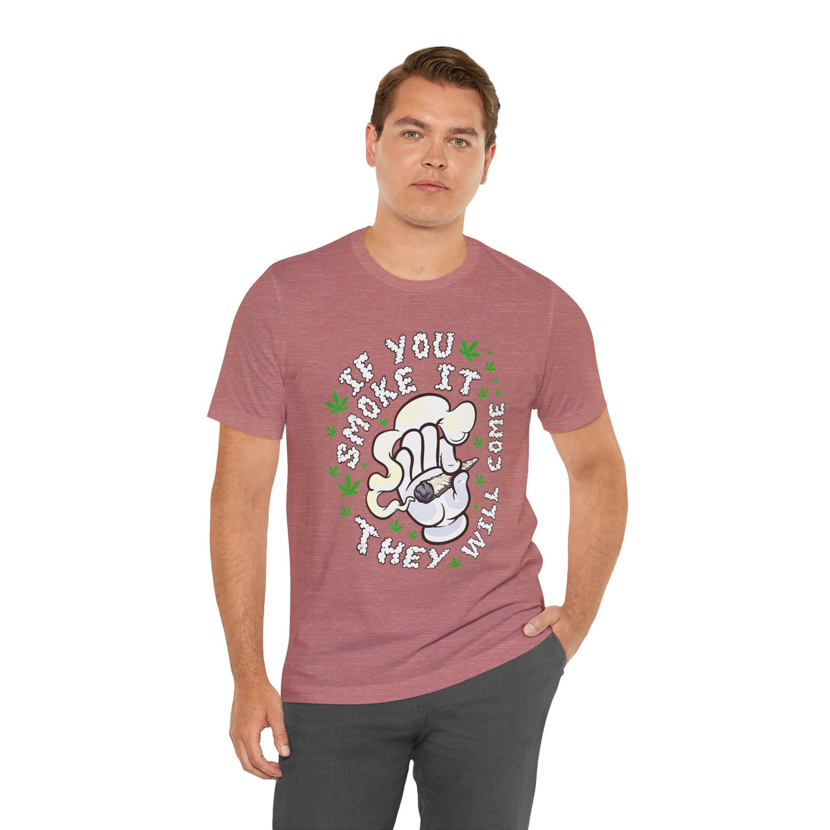 T-Shirt — "If You Smoke It They Will Come" Funny Cannabis Graphic Tee