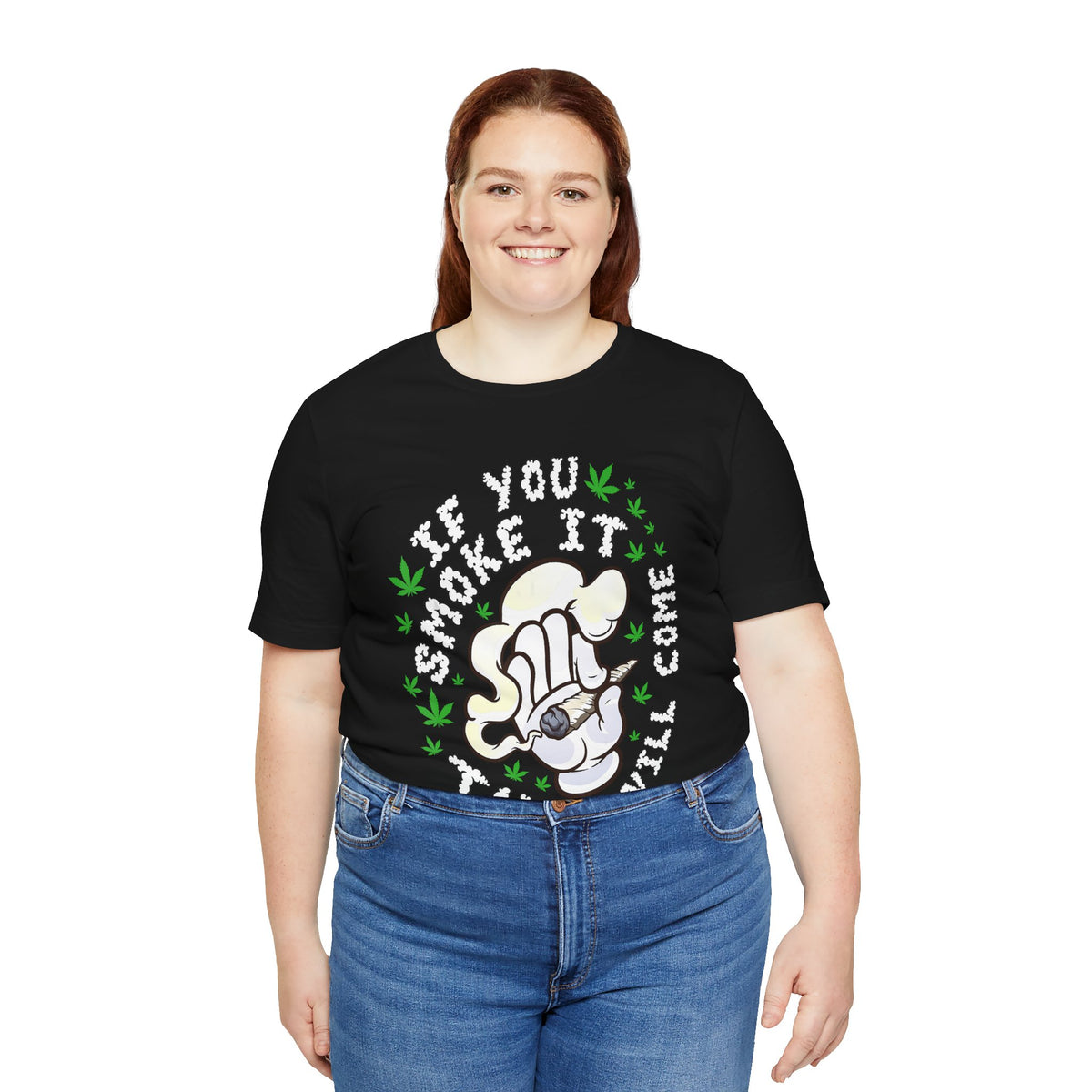 T-Shirt — "If You Smoke It They Will Come" Funny Cannabis Graphic Tee