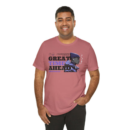 Great Times Ahead Graphic Tee — Motivational Streetwear T‑Shirt