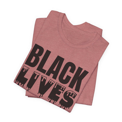 Black Lives Matter Tee — Bold Drip Protest T-Shirt