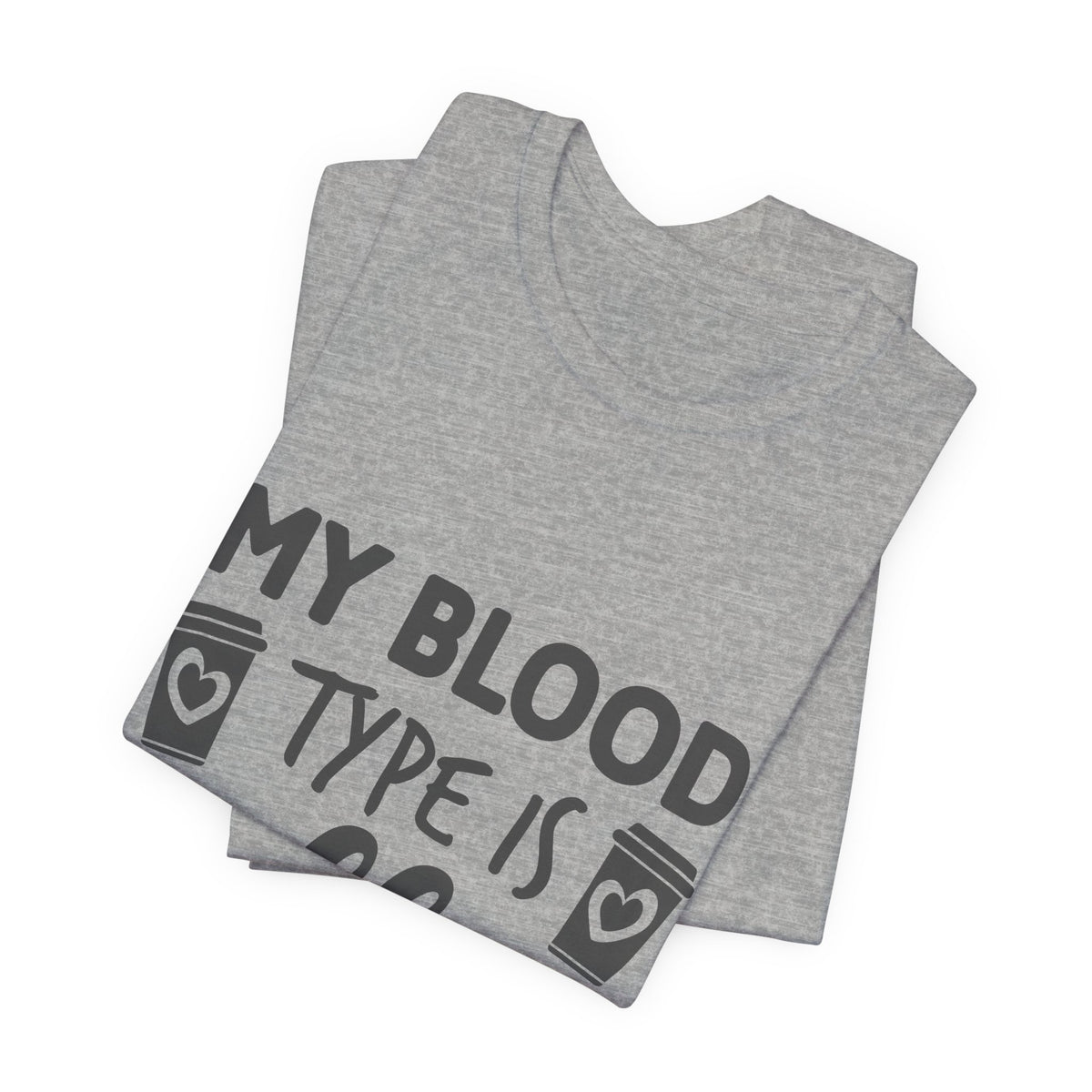 My Blood Type Is Coffee T-Shirt — Funny Coffee Lover Tee