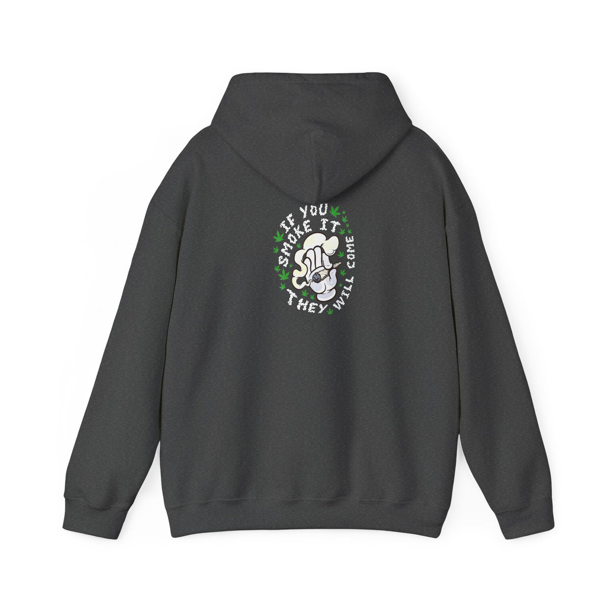 "If You Smoke It They Will Come" Hooded Sweatshirt