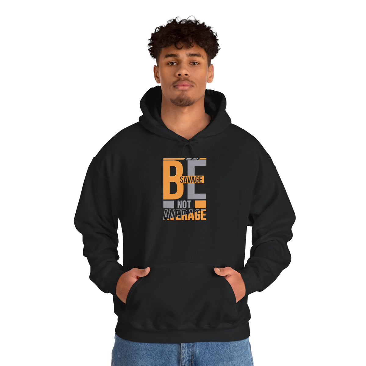 Hoodie — "Be Savage Not Average" Motivational Graphic Hoodie