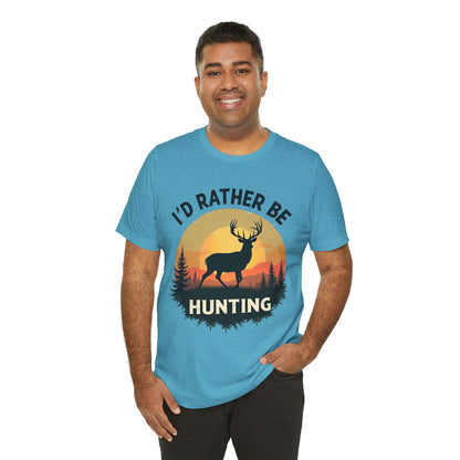 I'd Rather Be Hunting T‑Shirt — Deer Sunset Outdoor Hunting Tee