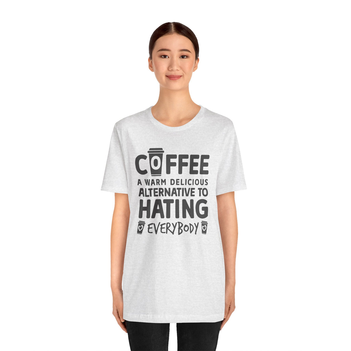 Coffee Tee — "Coffee: A Warm Delicious Alternative to Hating Everybody" Shirt