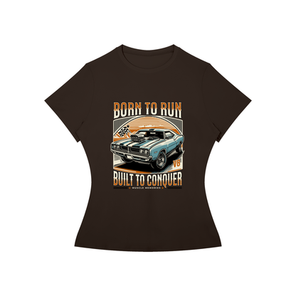 BORN TO RUN AND CONQUER T-Shirt