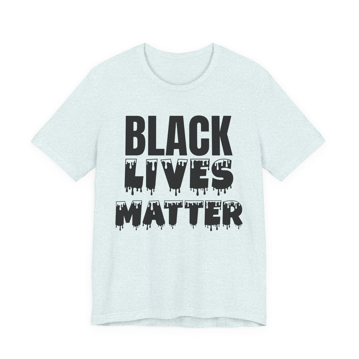 Black Lives Matter Tee — Bold Drip Protest T-Shirt