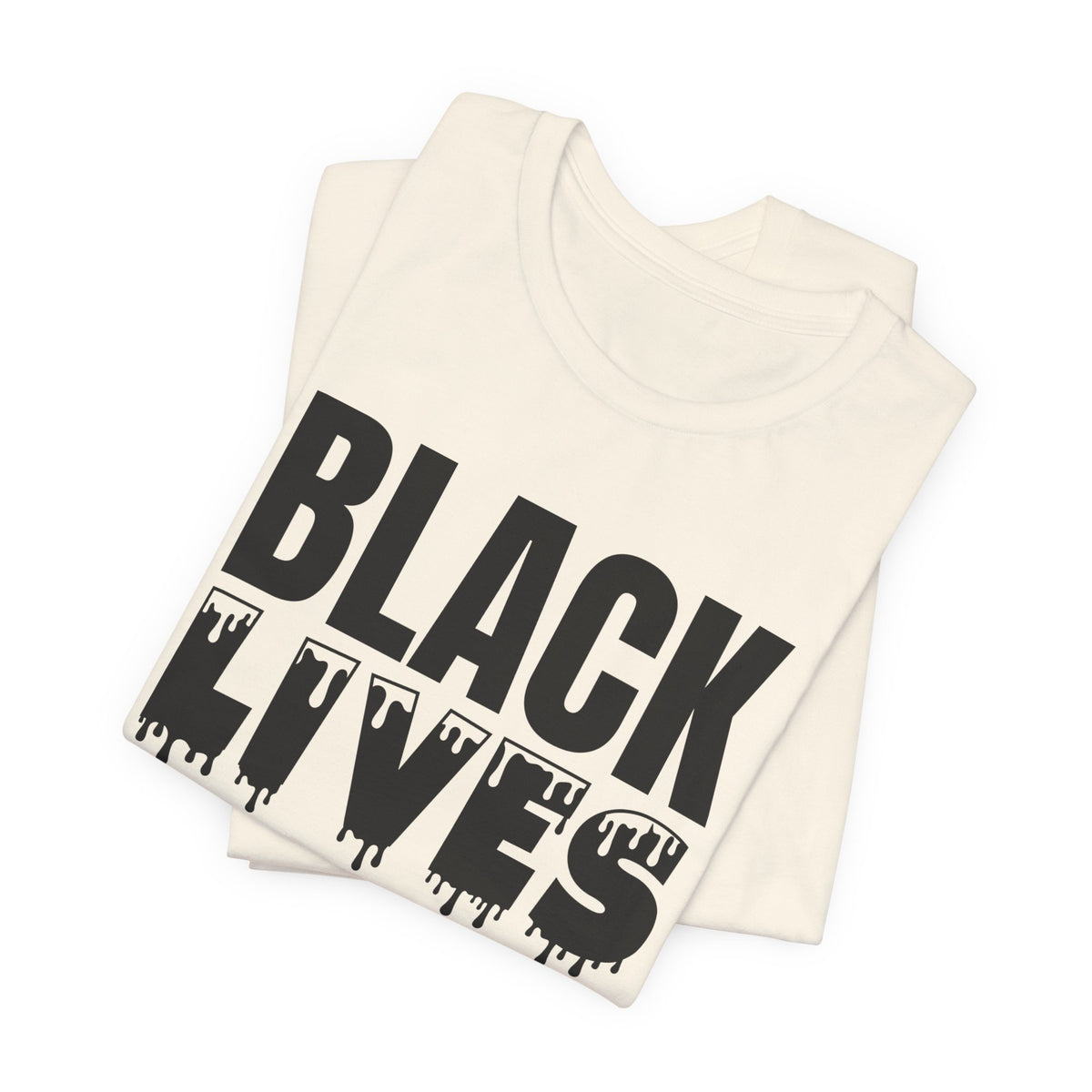 Black Lives Matter Tee — Bold Drip Protest T-Shirt
