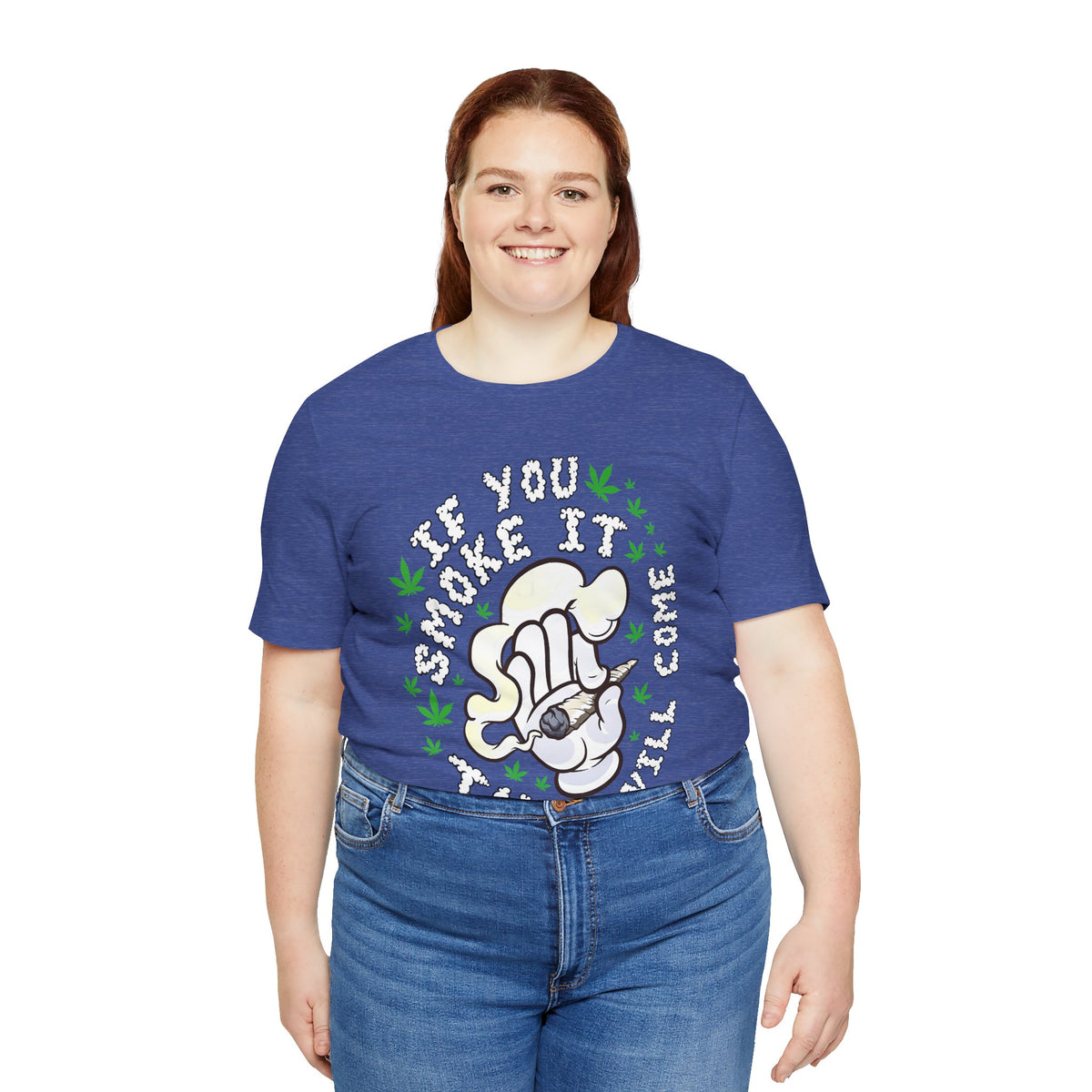 T-Shirt — "If You Smoke It They Will Come" Funny Cannabis Graphic Tee