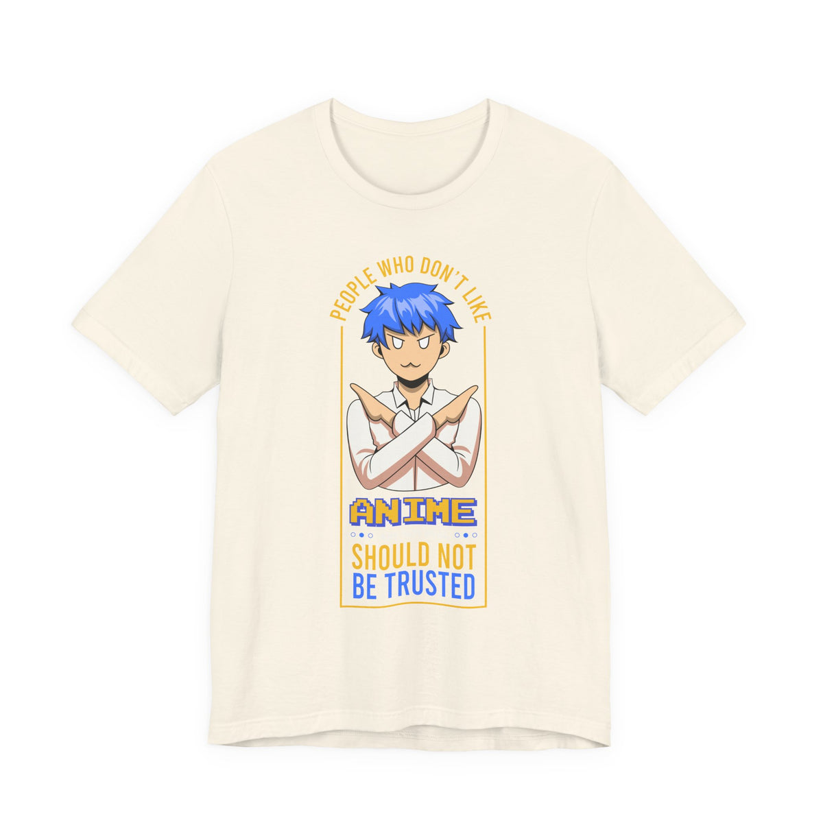 Anime Skeptic T‑Shirt — "People Who Don’t Like Anime Should Not Be Trusted" Graphic Tee