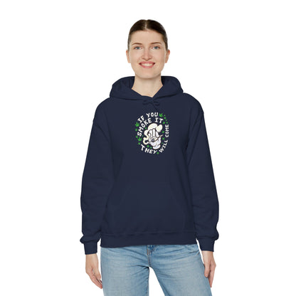 "If You Smoke It They Will Come" Hooded Sweatshirt
