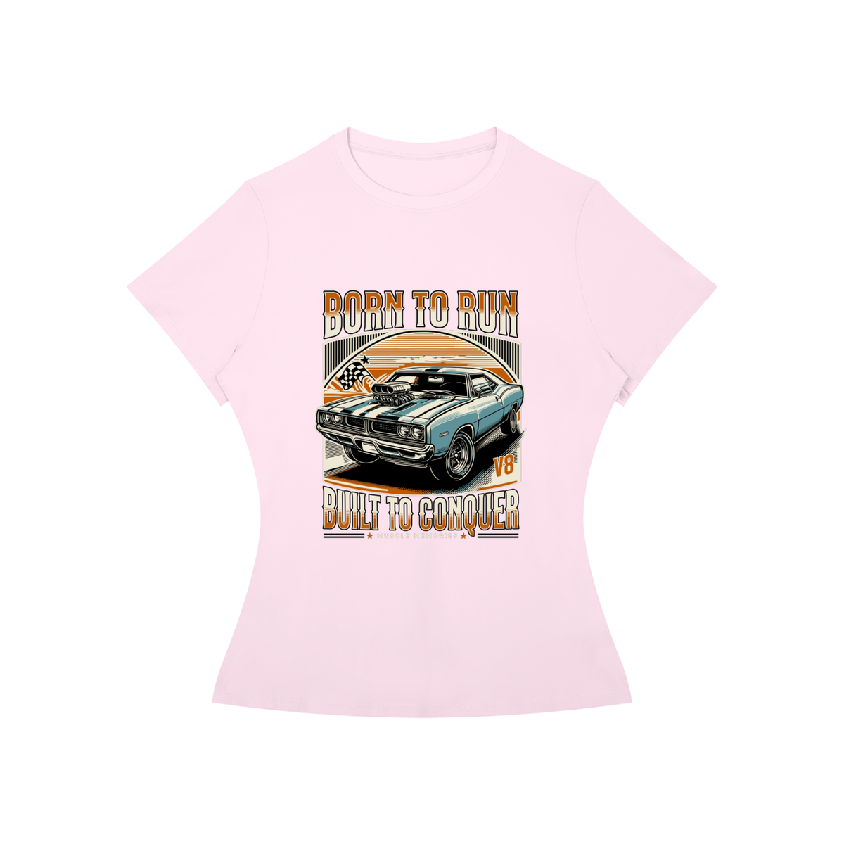 BORN TO RUN AND CONQUER T-Shirt