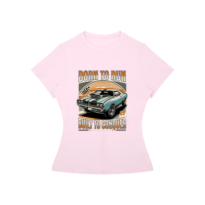 BORN TO RUN AND CONQUER T-Shirt