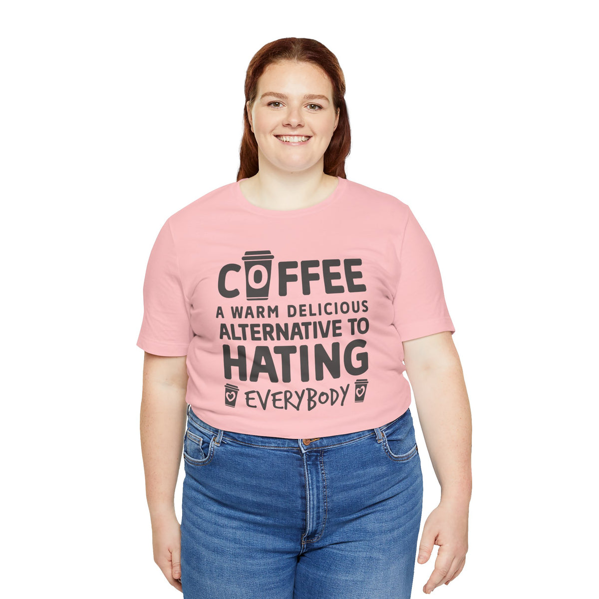 Coffee Tee — "Coffee: A Warm Delicious Alternative to Hating Everybody" Shirt