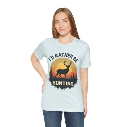I'd Rather Be Hunting T‑Shirt — Deer Sunset Outdoor Hunting Tee