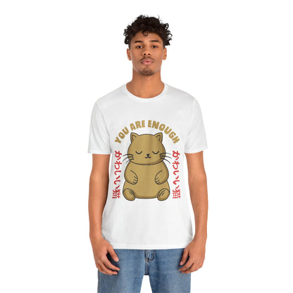 You Are Enough Cat T-Shirt — Kawaii Japanese Cute Cat Tee