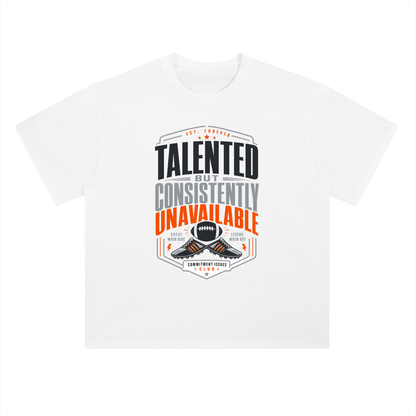 Talented but Unavailable Football Graphic Drop Shoulder Tee