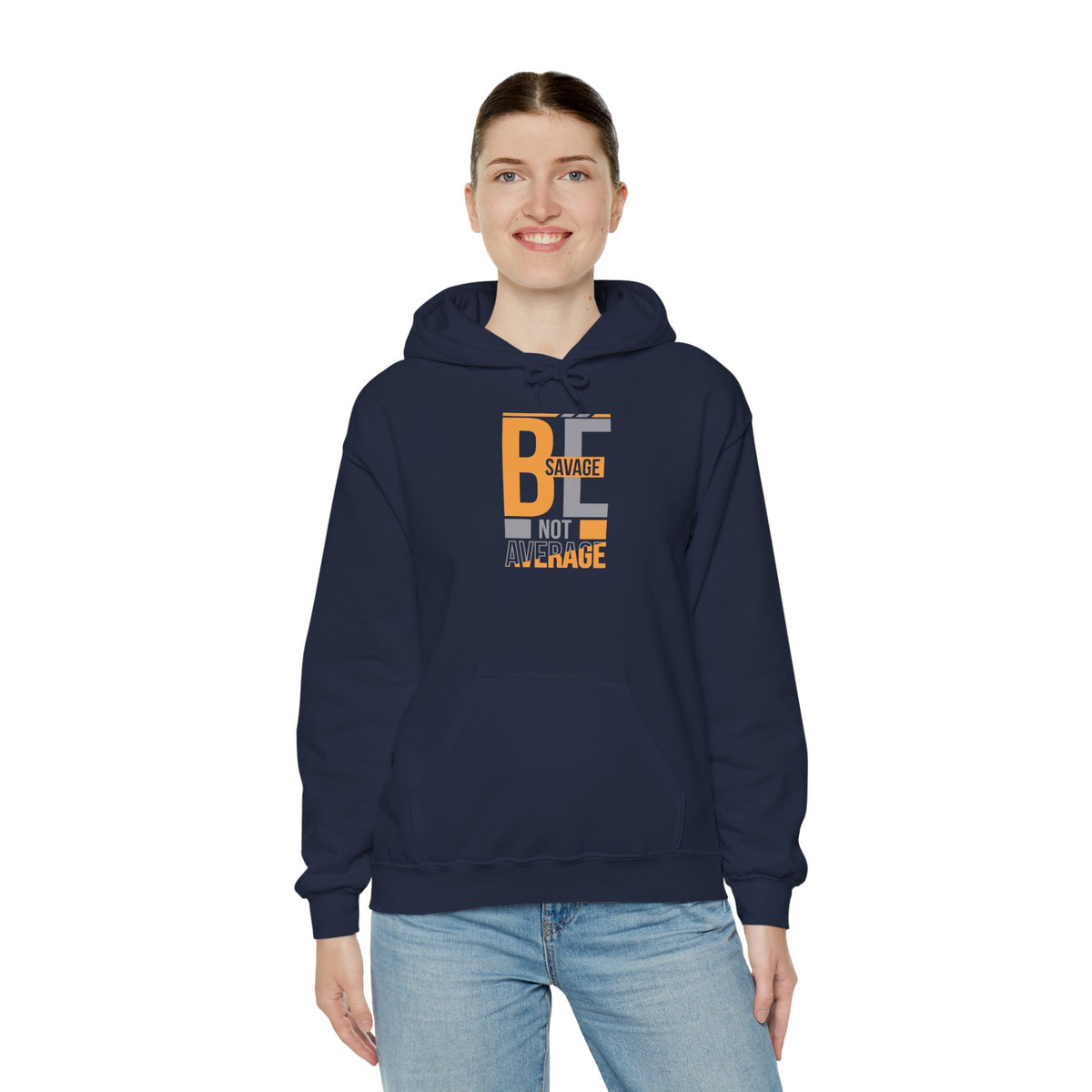 Hoodie — "Be Savage Not Average" Motivational Graphic Hoodie