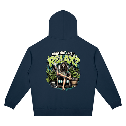 Why Not Just Relax Two-Sided Graphic Hoodie