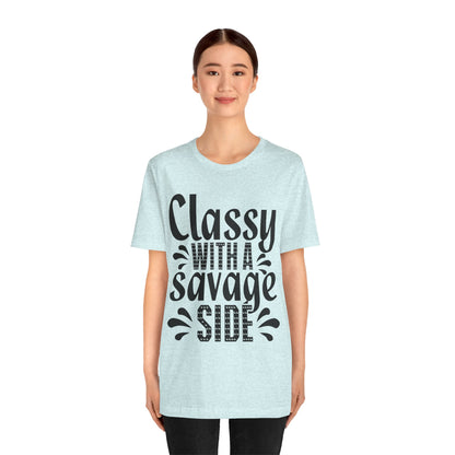 Classy With A Savage Side T-Shirt — Funny Sassy Graphic Tee for Women
