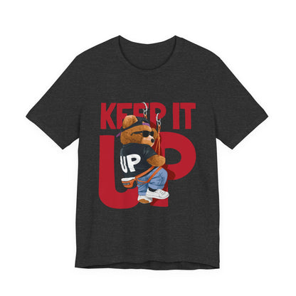 Keep It Up Bear Graphic Tee — Retro Streetwear Teddy T-Shirt