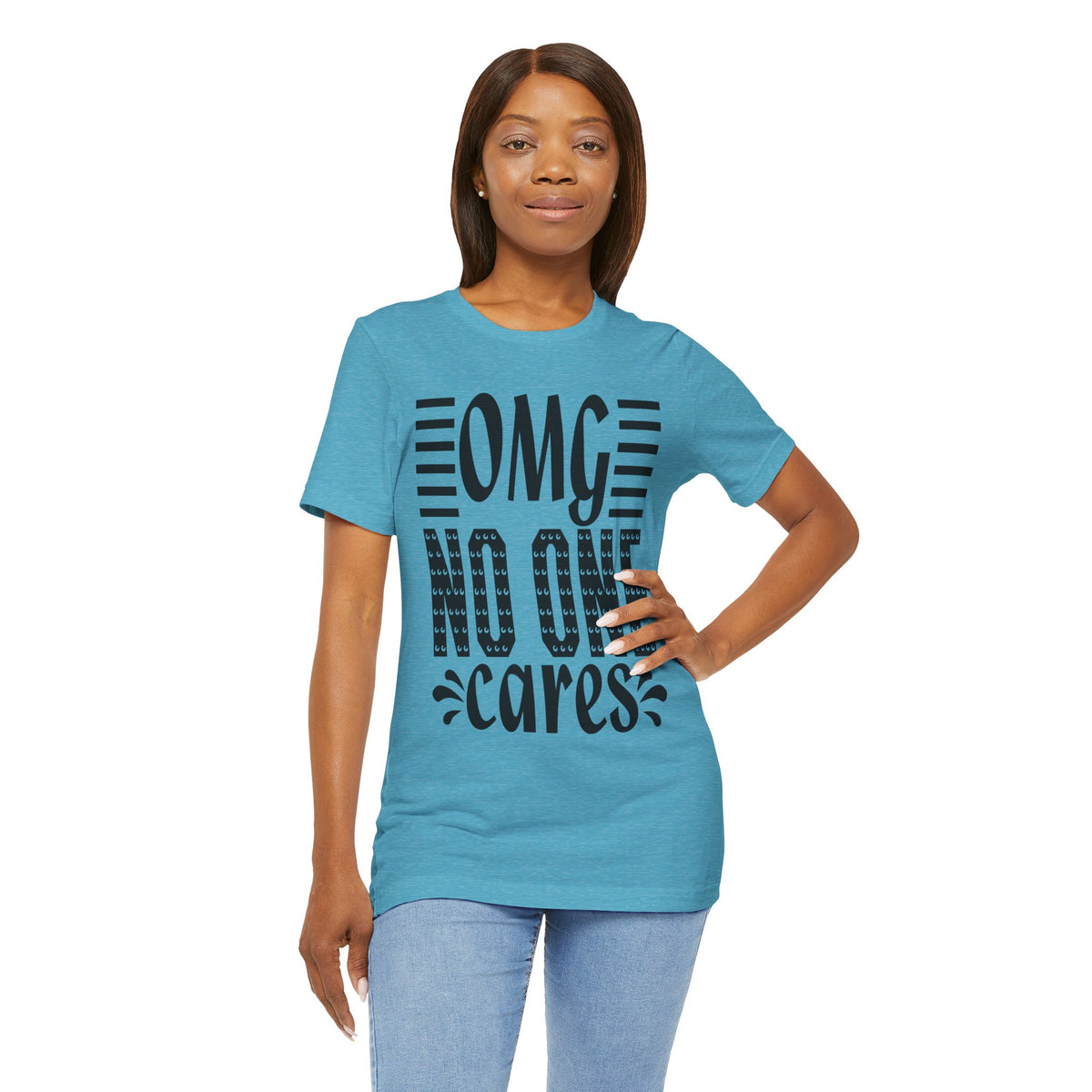 OMG No One Cares Tee — Funny Graphic Statement T‑Shirt