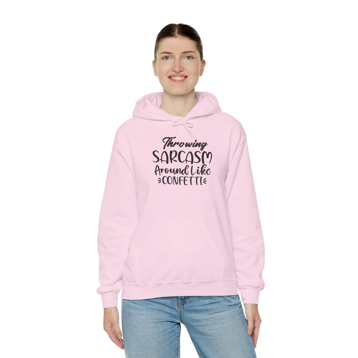 Hoodie — "Throwing Sarcasm Around Like Confetti" Funny Script Pullover