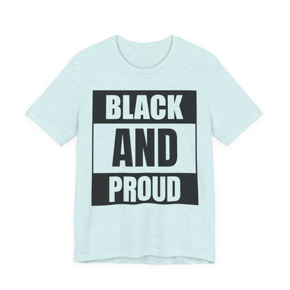 Black and Proud T-Shirt — Bold Black Empowerment Tee