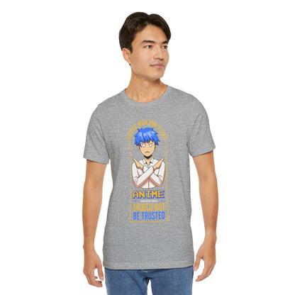 Anime Skeptic T‑Shirt — "People Who Don’t Like Anime Should Not Be Trusted" Graphic Tee