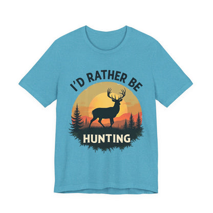 I'd Rather Be Hunting T‑Shirt — Deer Sunset Outdoor Hunting Tee