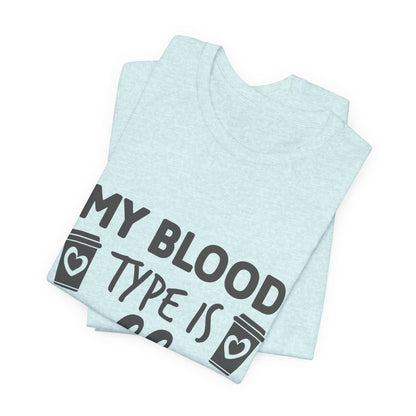 My Blood Type Is Coffee T-Shirt — Funny Coffee Lover Tee