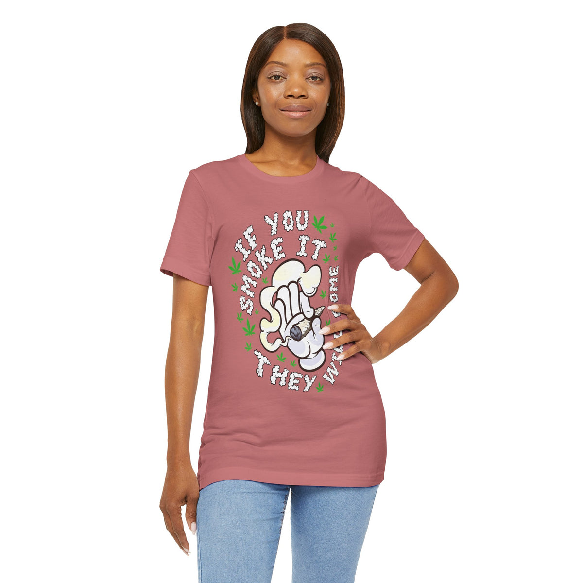 T-Shirt — "If You Smoke It They Will Come" Funny Cannabis Graphic Tee