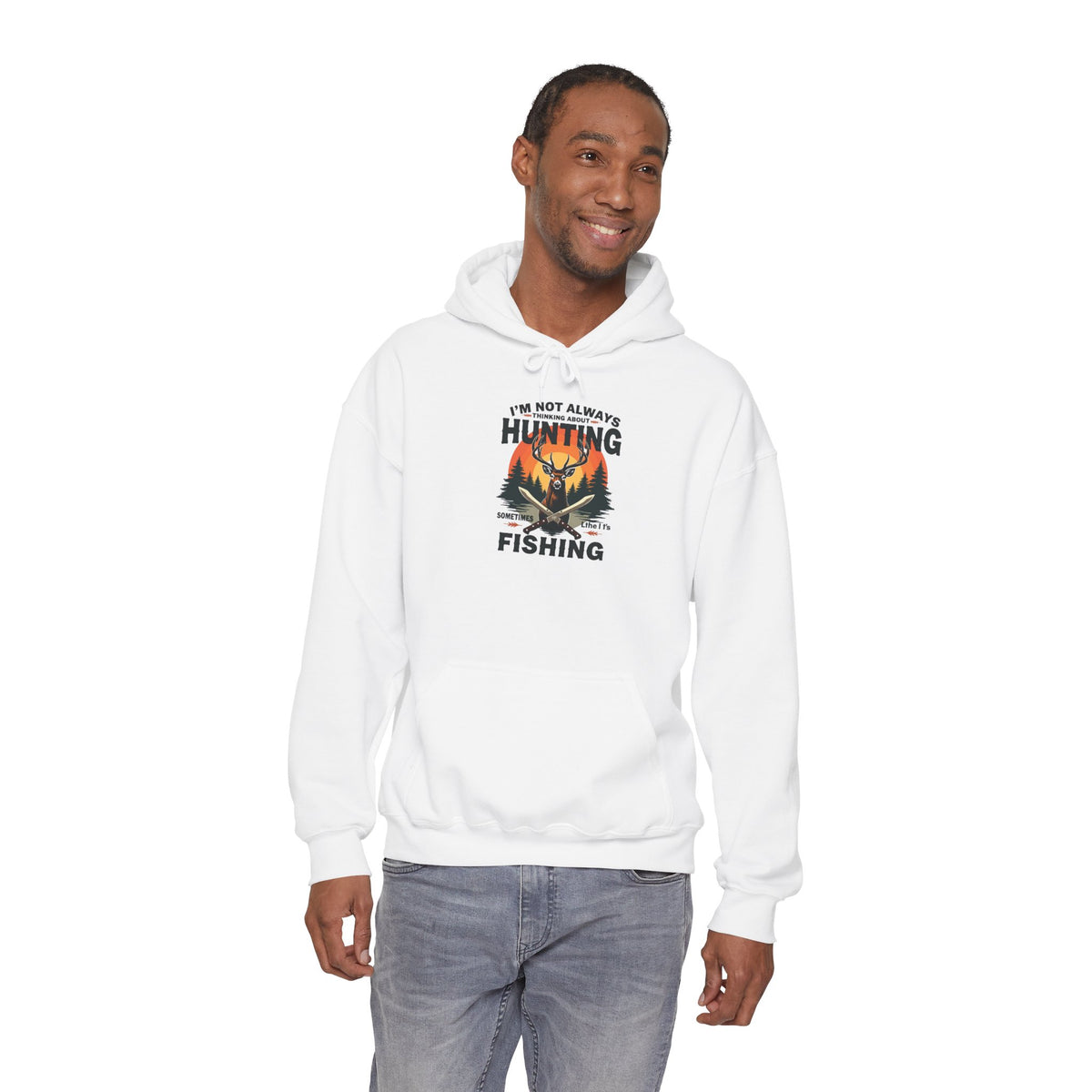 Hunting & Fishing Hoodie - "I'm Not Always Hunting, Sometimes I Fish" Outdoor Graphic Sweatshirt