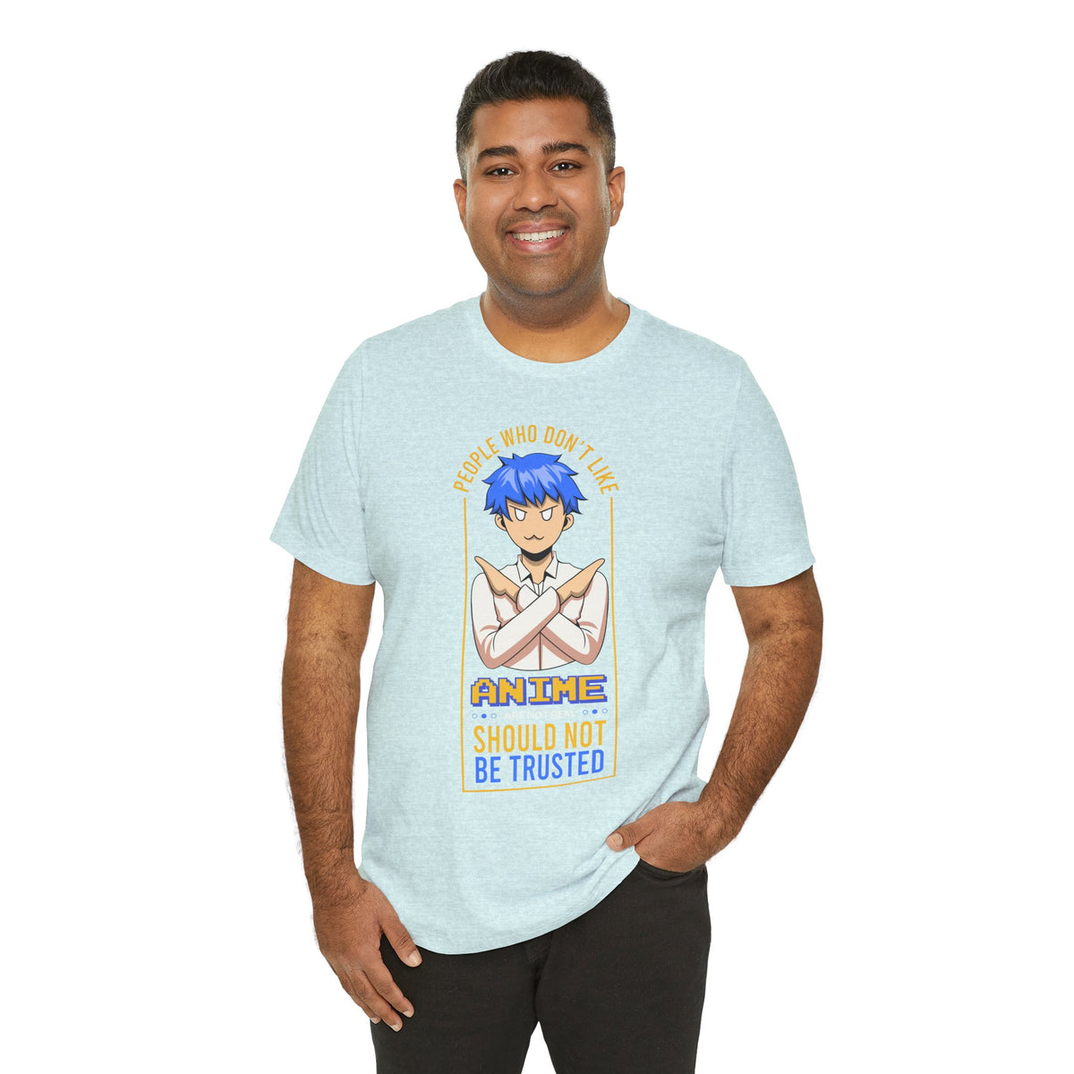 Anime Skeptic T‑Shirt — "People Who Don’t Like Anime Should Not Be Trusted" Graphic Tee
