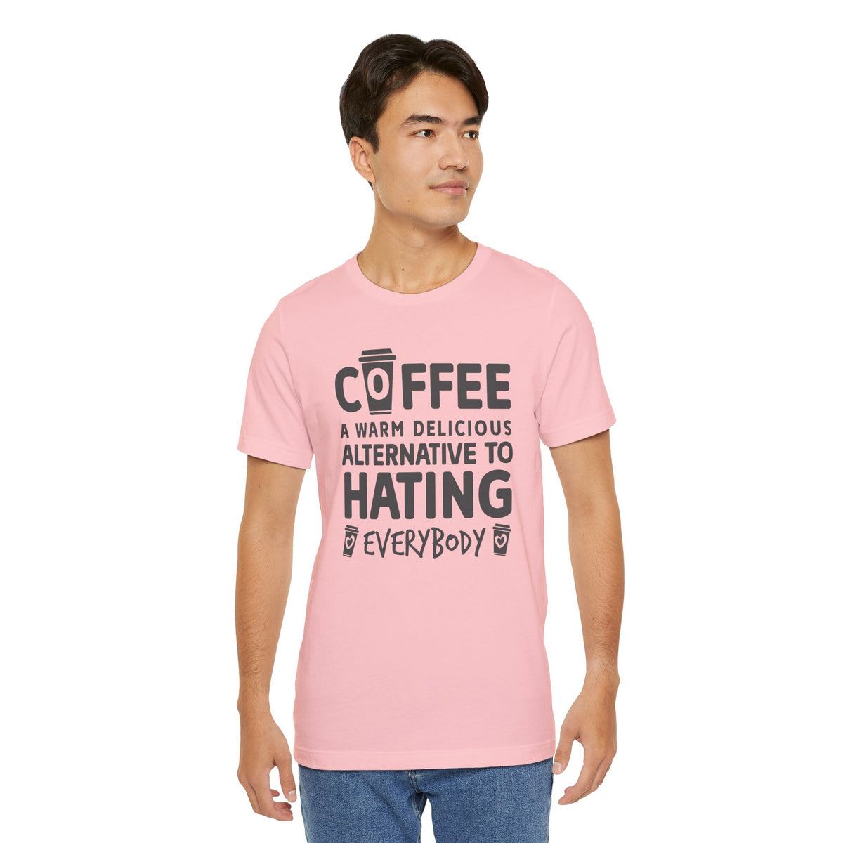 Coffee Tee — "Coffee: A Warm Delicious Alternative to Hating Everybody" Shirt