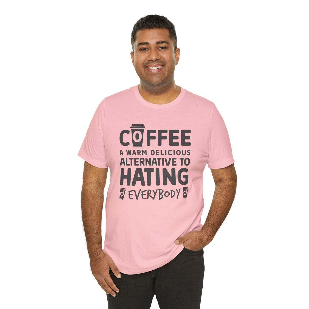 Coffee Tee — "Coffee: A Warm Delicious Alternative to Hating Everybody" Shirt