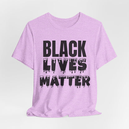 Black Lives Matter Tee — Bold Drip Protest T-Shirt