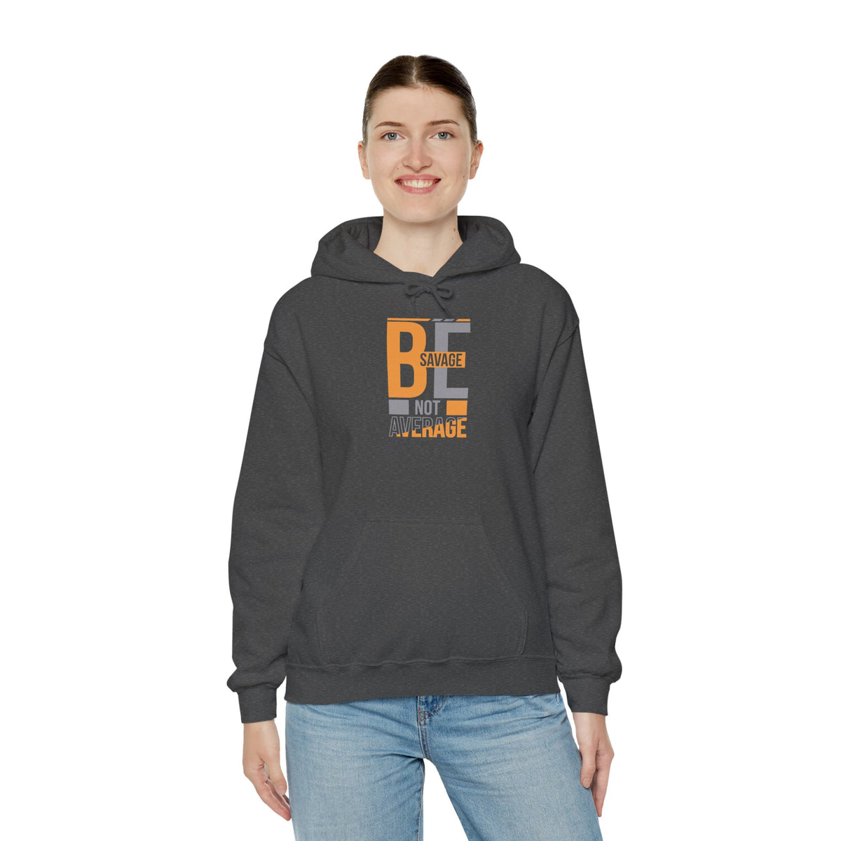 Hoodie — "Be Savage Not Average" Motivational Graphic Hoodie
