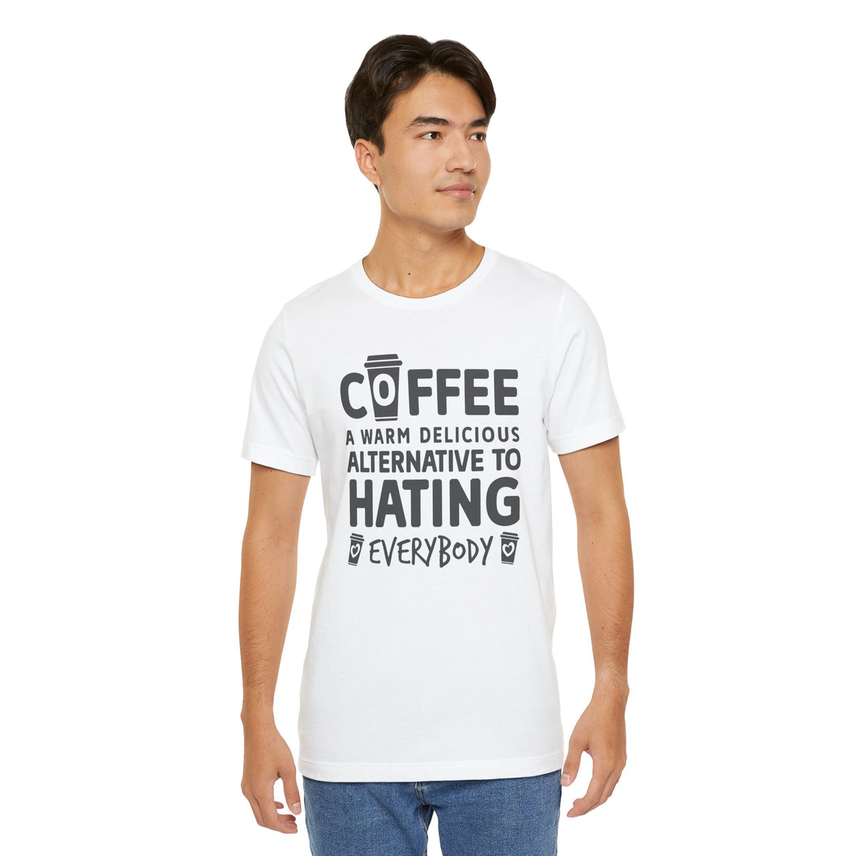 Coffee Tee — "Coffee: A Warm Delicious Alternative to Hating Everybody" Shirt